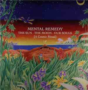 Mental Remedy - The Sun - The Moon - Our Souls (A Cosmic Ritual)