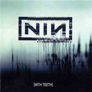 NIN - With Teeth