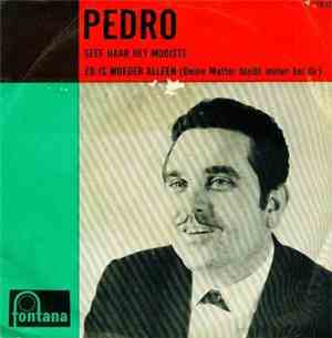 Pedro  - Geef Haar Het Mooiste / Zo Is Moeder Alleen