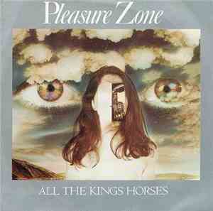 Pleasure Zone  - All The Kings Horses