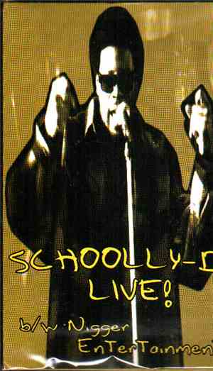 Schoolly D - LIVE! b/w Nigger EnTerTainmenT