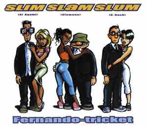 SlimSlamSlum - Fernando-Tricket