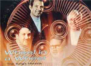 The King's Heralds - Wheel In A Wheel