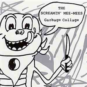 The Screamin' Mee-Mees - Garbage Collage