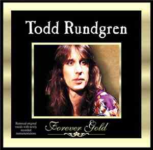 Todd Rundgren - Todd Rundgren - Forever Gold