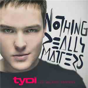 TyDi Feat. Melanie Fontana - Nothing Really Matters