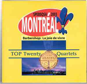 Various - 2003 Montreal/Barbershop: La Joie De Vivre Top Twenty Quartets
