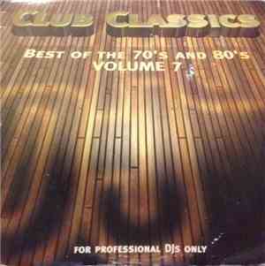 Various - Club Classics-Best Of The 70's And 80's Volume 7