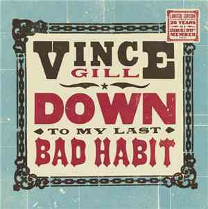 Vince Gill - Down To My Last Bad Habit
