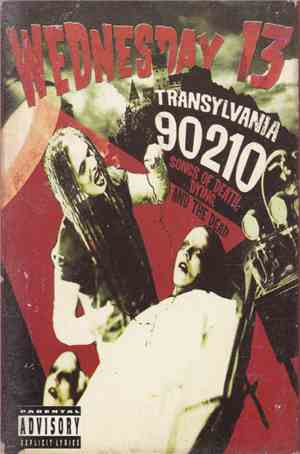 Wednesday 13 - Transylvania 90210: Songs Of Death, Dying, And The Dead
