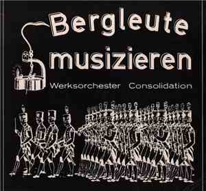 Werksorchester Consolidation - Bergleute Musizieren
