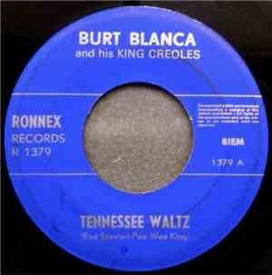 Burt Blanca & The King Creoles - Tennessee Waltz / Near You