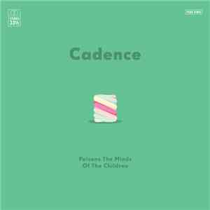 Cadence  - Poisons The Minds Of The Children