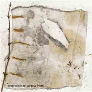 Dead Voices On Air - Piss Frond