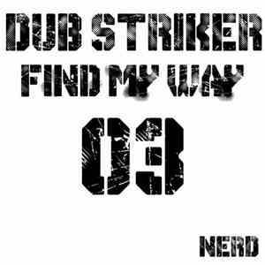 Dub Striker - Find My Way
