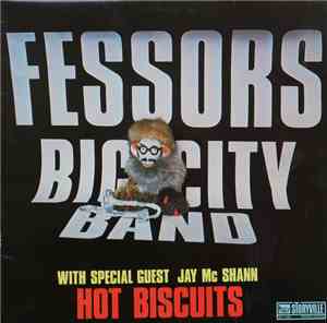Fessor's Big City Band, Jay McShann - With Special Guest - Hot Biscuits