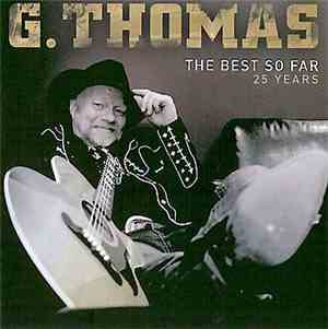 G. Thomas  - The Best So Far - 25 Years