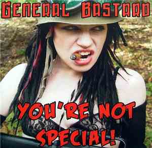 General Bastard - You're Not Special