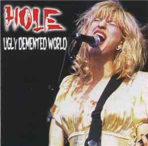 Hole  - Ugly Demented World