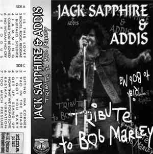 Jack Sapphire & Addis - Tribute To Bob Marley