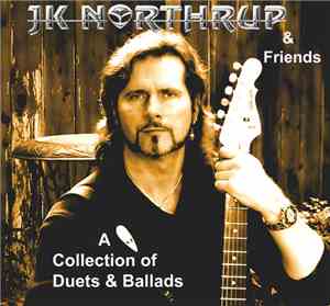 JK Northrup - A Collection Of Duets & Ballads