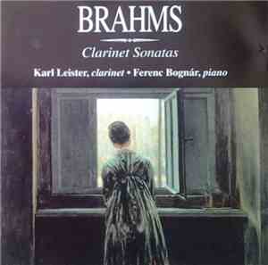 Karl Leister, Ferenc Bognár - Brahms, Clarinet Sonatas