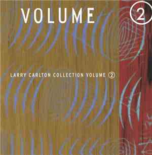 Larry Carlton - Larry Carlton Collection Volume 2