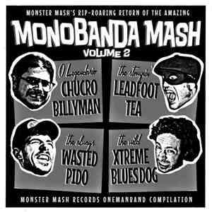 Leadfoot Tea, Xtreme Blues Dog, O Lendario Chucrobillyman, Wasted Pido - Mo ...
