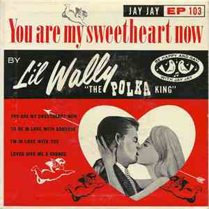 Li'l Wally - You Are My Sweetheart Now