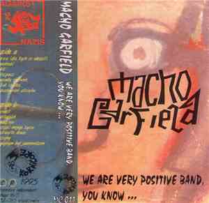 Macho Garfield - We Are Very Positive Band, You Know...