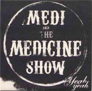 Medi & The Medicine Show - Yeah Yeah