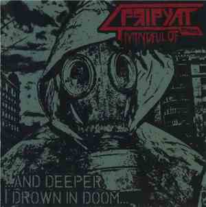 Mindful Of Pripyat - ...And Deeper, I Drown In Doom...