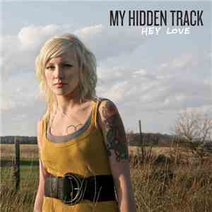 My Hidden Track - Hey Love