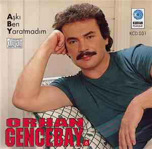 Orhan Gencebay - Aşkı Ben Yaratmadım