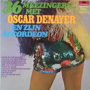 Oscar Denayer - 36 Meezingers... Met Oscar Denayer En Zijn Accordeon