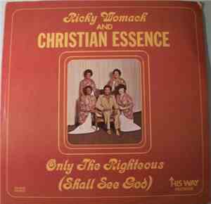 Ricky Womack And Christian Essence - Only The Righteous (Shall See God)