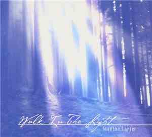 Stanton Lanier - Walk In The Light