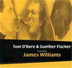 Tom O'Hare & Günther Fischer - featuring James Williams