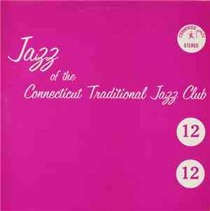 Various - Jazz Of The Connecticut Traditional Jazz Club 12
