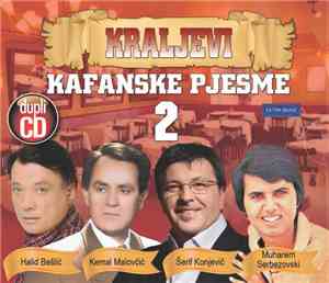 Various - Kraljevi Kafanske Pjesme 2 - Halid, Kemal, Šerif, Muharem