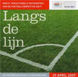 Various - Langs De Lijn: De Historische Radio-Uitzending Van 29 April 2007