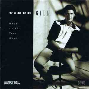 Vince Gill - When I Call Your Name