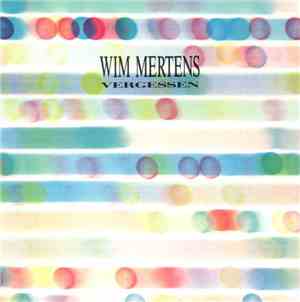 Wim Mertens - Vergessen