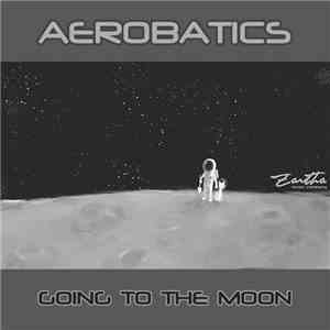 Aerobatics - Going To The Moon