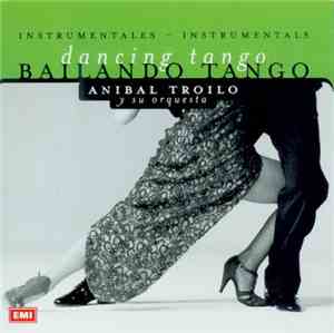 Aníbal Troilo Y Su Orquesta - Bailando Tango / Dancing Tango