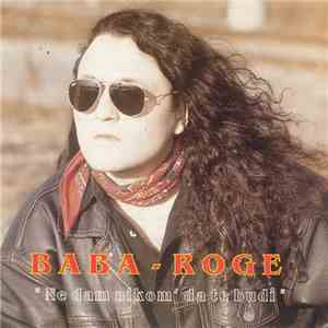 Baba Roge - Ne Dam Nikom' Da Te Budi
