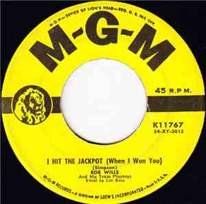 Bob Wills And His Texas Playboys - I Hit The Jackpot (When I Won You) / Tex ...
