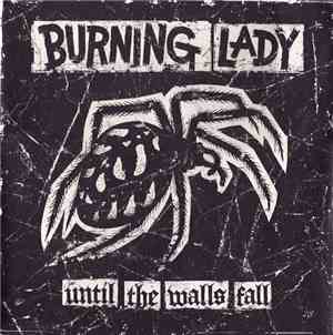 Burning Lady - Until The Walls Fall