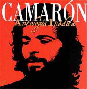 Camarón - Antología Inédita