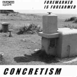 Concretism - Forewarned Is Forearmed